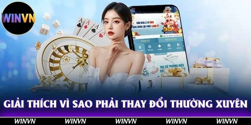 Giải thích vì sao phải thay đổi với tần suất thường xuyên